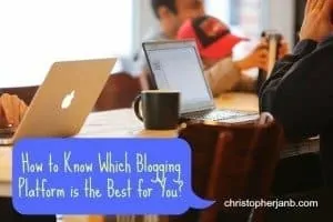 How to Know Which Blogging Platform is the Best for You? 5