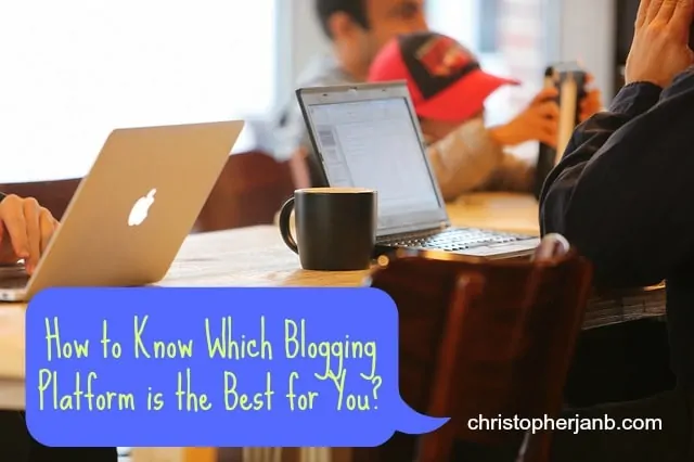 Which Among the Best Blogging Platforms is THE One for You?
