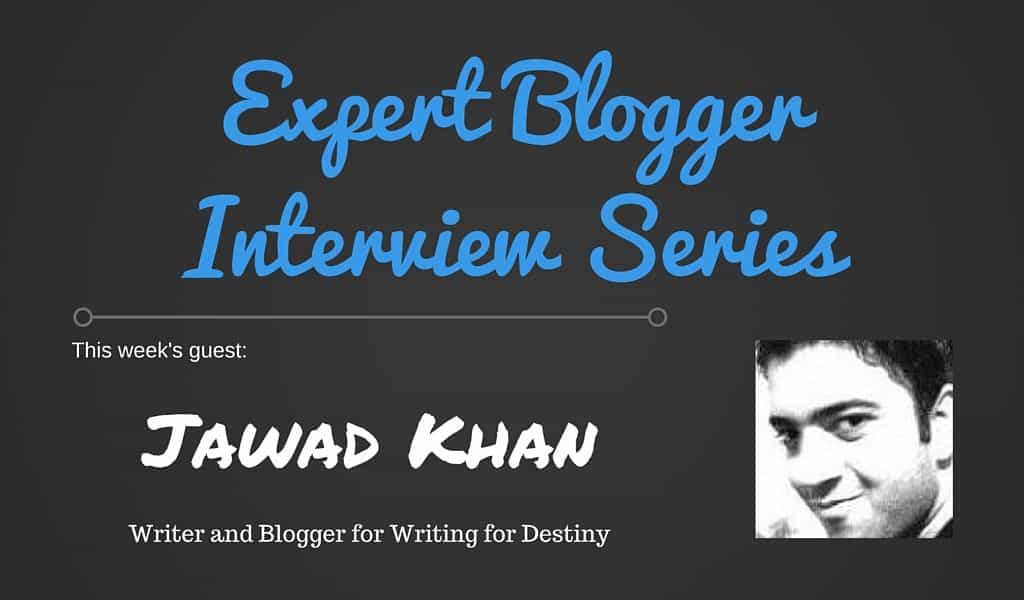 Expert Blogger Interview: Jawad Khan