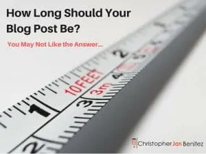 How Long Should Your Blog Post Be? You May Not Like the Answer... 1