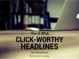 How to Make Click-Worthy Headlines for Your Blog Post 1