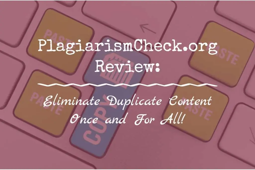 PlagiarismCheck.org Review Eliminate Duplicate Content