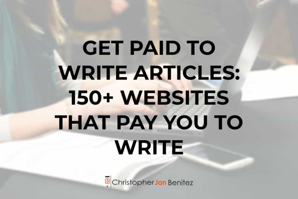 Get Paid to Write Articles: 150+ Websites that Pay You to Write