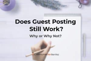Does Guest Posting Still Work