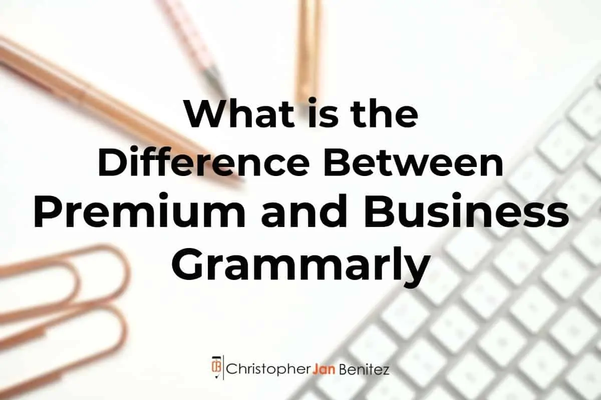 What is the Difference Between Premium and Business Grammarly