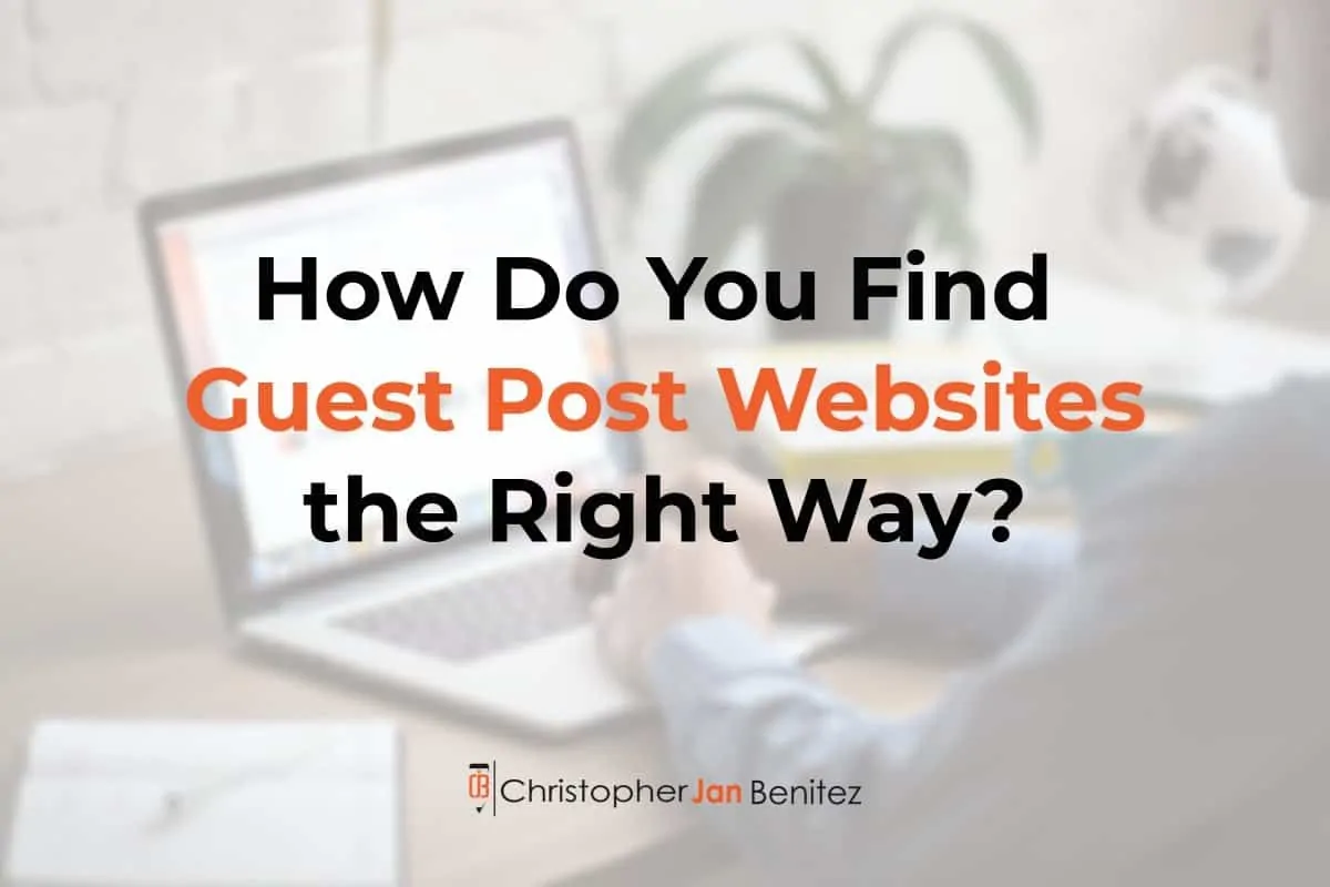 How Do You Find Guest Post Websites the Right Way?