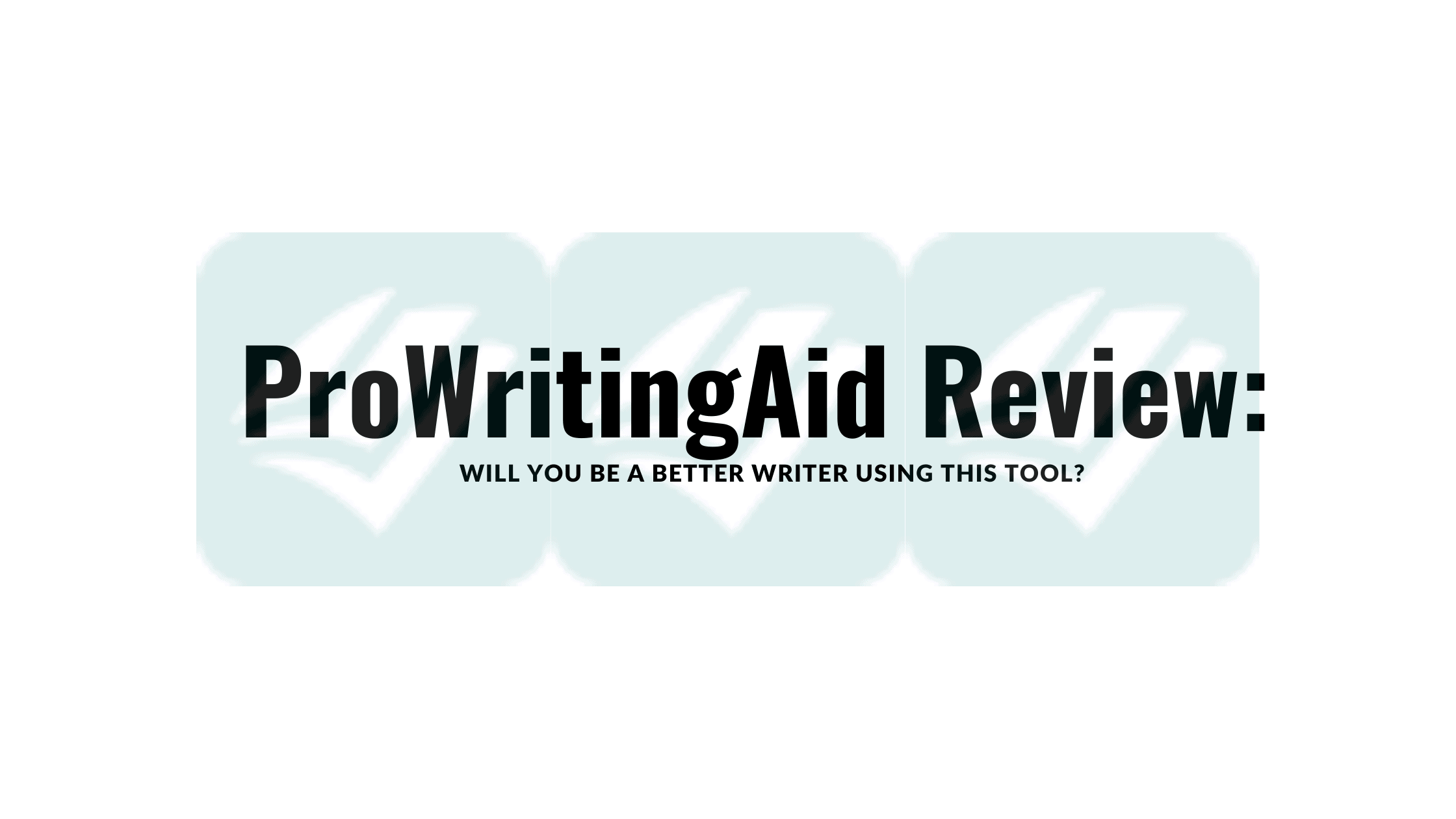 ProWritingAid Review: Will You Be a Better Writer Using This Tool?