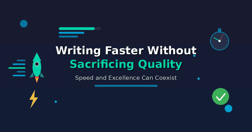 Writing Faster Without Sacrificing Quality: Speed and Excellence Can Coexist - Section header image featuring a rocket with speed lines, stopwatch timer, lightning bolt, quality checkmark badge, and progress bar on dark blue background