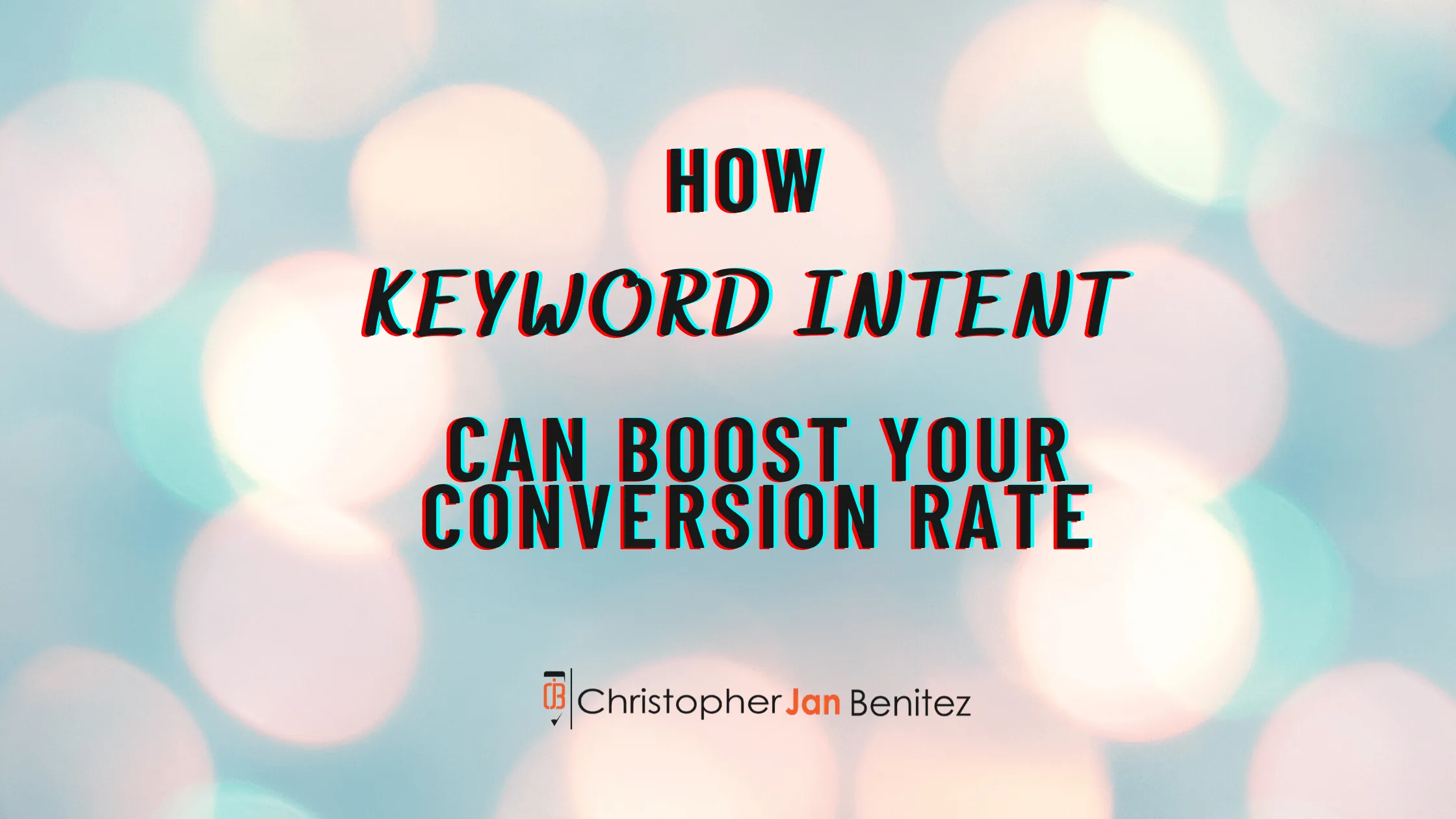 How keyword intent can boost your conversion rate
